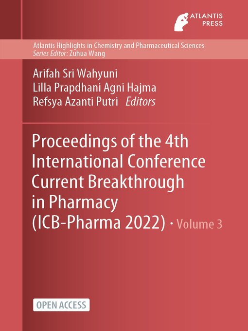 Title details for Proceedings of the 4th International Conference Current Breakthrough in Pharmacy (ICB-Pharma 2022) by Arifah Sri Wahyuni - Available